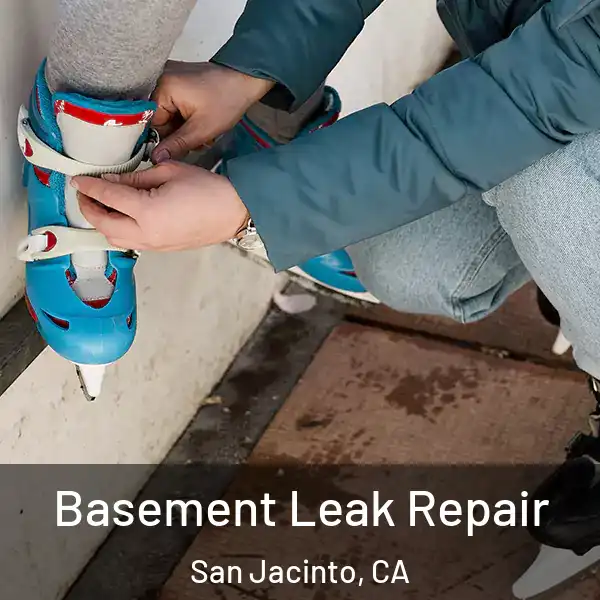  Basement Leak Repair San Jacinto, CA