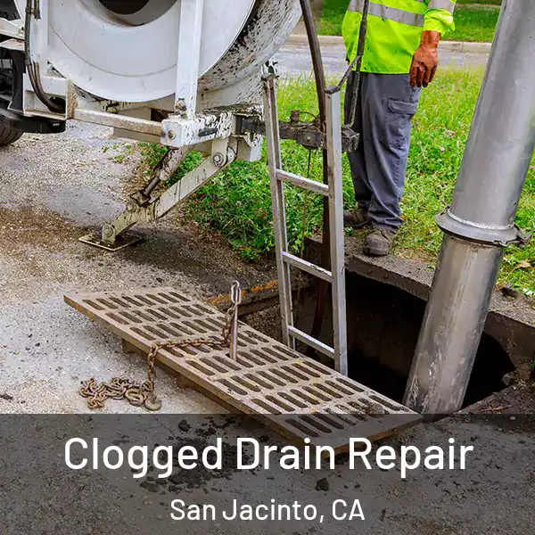  Clogged Drain Repair San Jacinto, CA