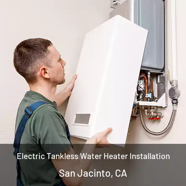  Electric Tankless Water Heater Installation San Jacinto, CA