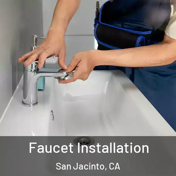  Faucet Installation San Jacinto, CA
