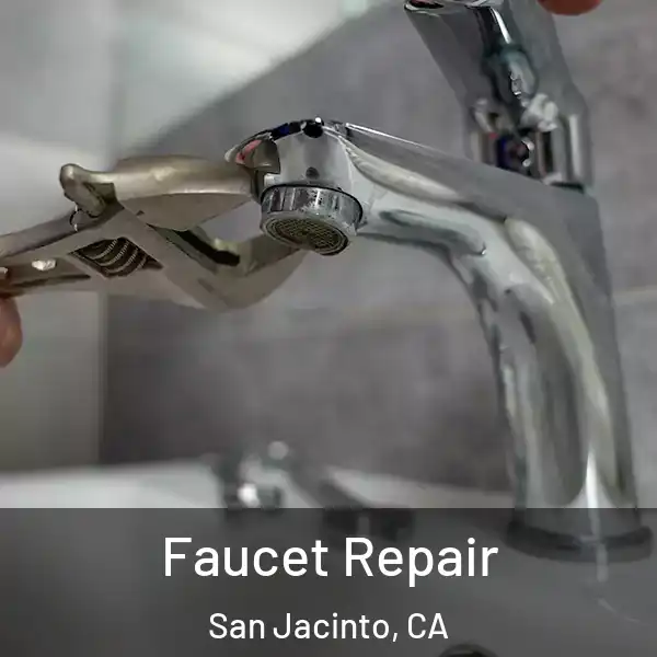  Faucet Repair San Jacinto, CA