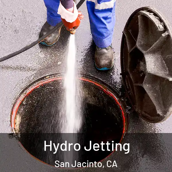  Hydro Jetting San Jacinto, CA
