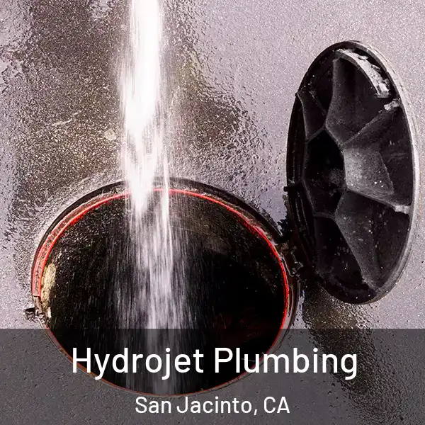  Hydrojet Plumbing San Jacinto, CA