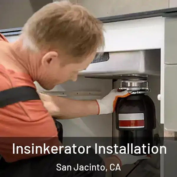  Insinkerator Installation San Jacinto, CA
