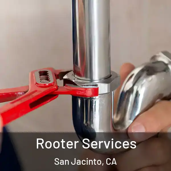  Rooter Services San Jacinto, CA