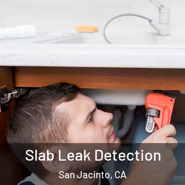  Slab Leak Detection San Jacinto, CA