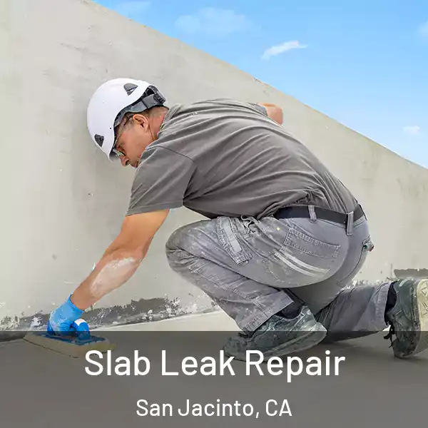  Slab Leak Repair San Jacinto, CA