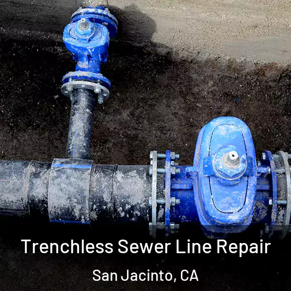  Trenchless Sewer Line Repair San Jacinto, CA