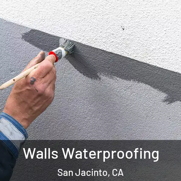  Walls Waterproofing San Jacinto, CA