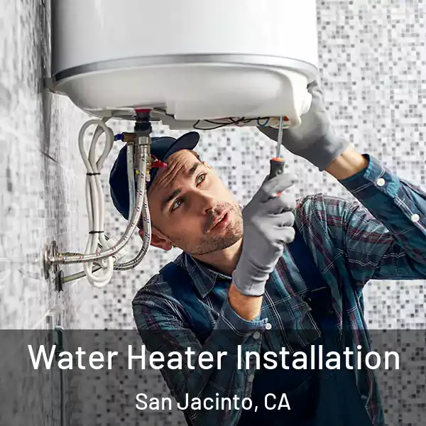  Water Heater Installation San Jacinto, CA