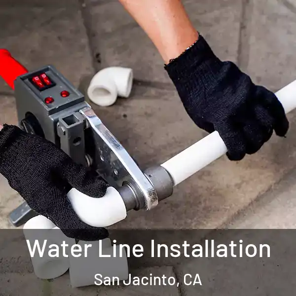  Water Line Installation San Jacinto, CA
