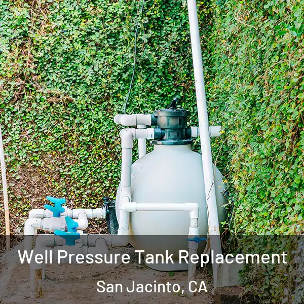  Well Pressure Tank Replacement San Jacinto, CA