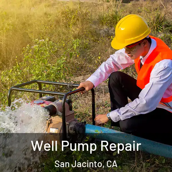  Well Pump Repair San Jacinto, CA